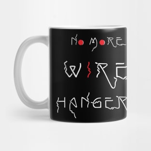 No More Wire Hangers (white) Mug